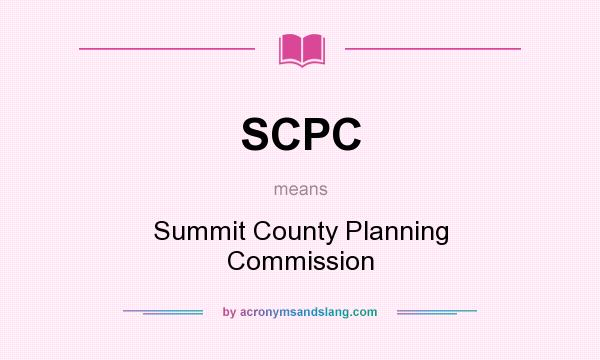 What does SCPC mean? It stands for Summit County Planning Commission