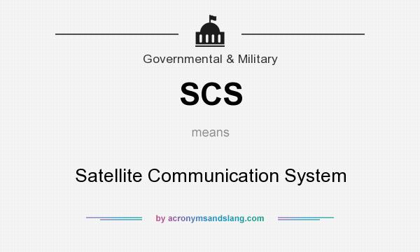 What does SCS mean? It stands for Satellite Communication System