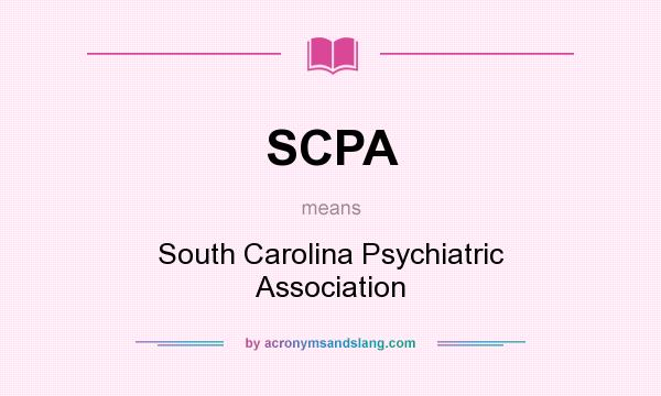 What does SCPA mean? It stands for South Carolina Psychiatric Association