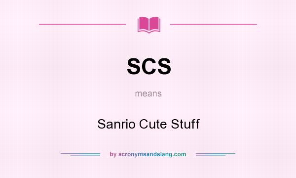 What does SCS mean? It stands for Sanrio Cute Stuff