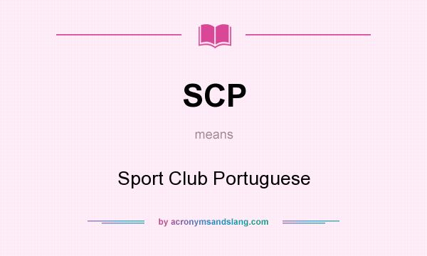 What does SCP mean? It stands for Sport Club Portuguese