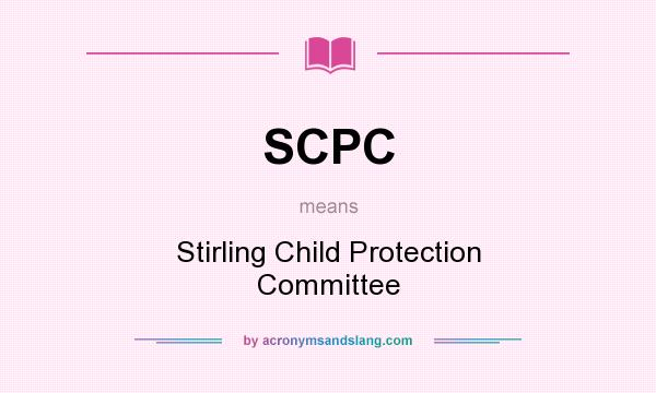 What does SCPC mean? It stands for Stirling Child Protection Committee