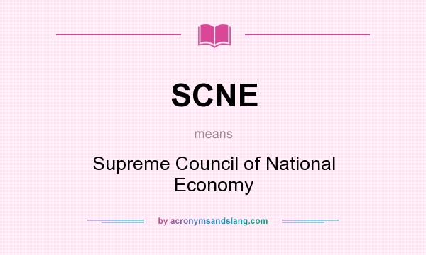 What does SCNE mean? It stands for Supreme Council of National Economy