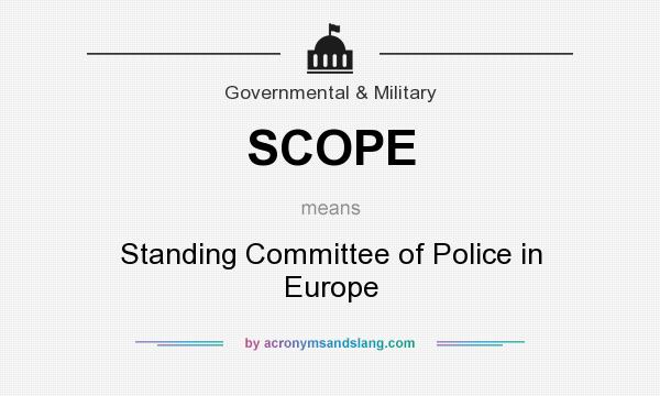 What does SCOPE mean? It stands for Standing Committee of Police in Europe
