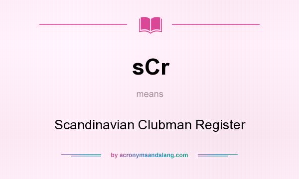 What does sCr mean? It stands for Scandinavian Clubman Register