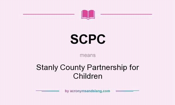 What does SCPC mean? It stands for Stanly County Partnership for Children