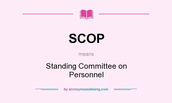 What does SCOP mean? It stands for Standing Committee on Personnel