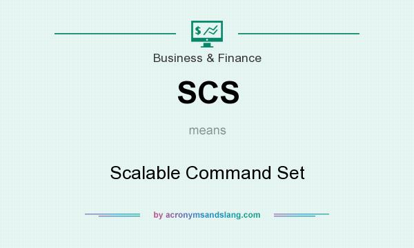 What does SCS mean? It stands for Scalable Command Set