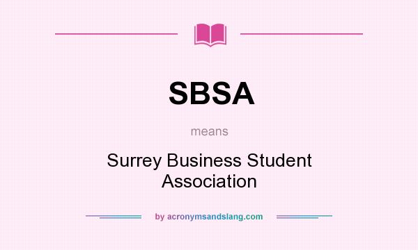 What does SBSA mean? It stands for Surrey Business Student Association