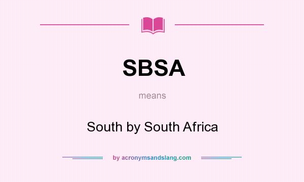 What does SBSA mean? It stands for South by South Africa