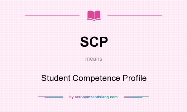 What does SCP mean? It stands for Student Competence Profile