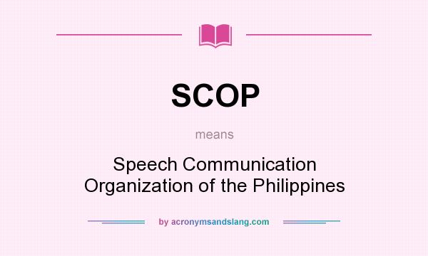 What does SCOP mean? It stands for Speech Communication Organization of the Philippines