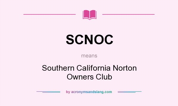 What does SCNOC mean? It stands for Southern California Norton Owners Club