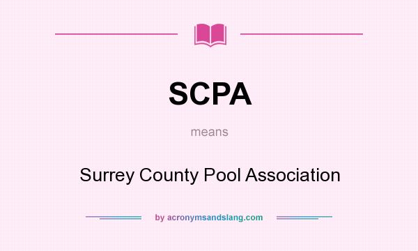 What does SCPA mean? It stands for Surrey County Pool Association