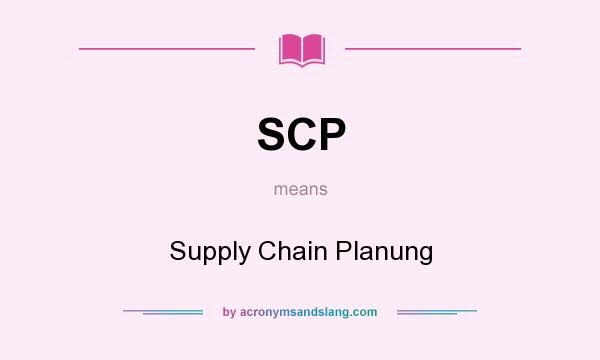 What does SCP mean? It stands for Supply Chain Planung