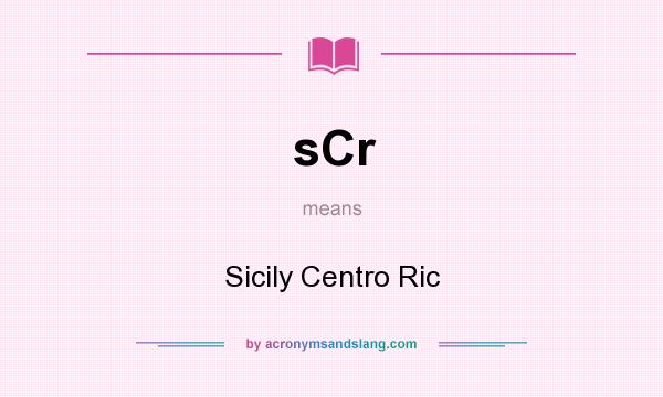 What does sCr mean? It stands for Sicily Centro Ric