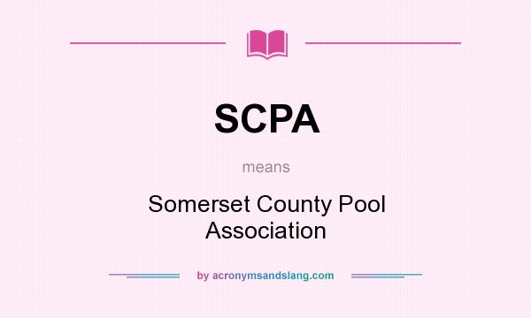 What does SCPA mean? It stands for Somerset County Pool Association