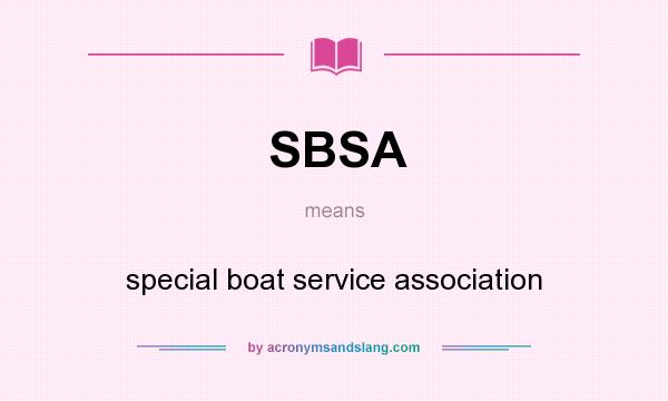 What does SBSA mean? It stands for special boat service association