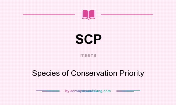 What does SCP mean? It stands for Species of Conservation Priority
