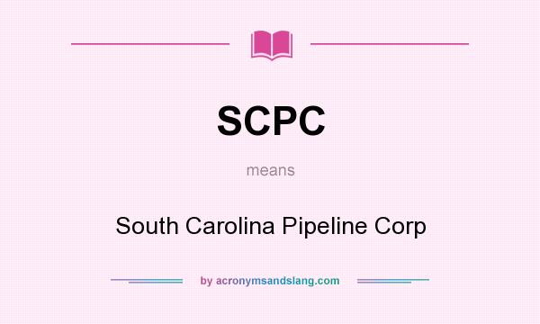 What does SCPC mean? It stands for South Carolina Pipeline Corp