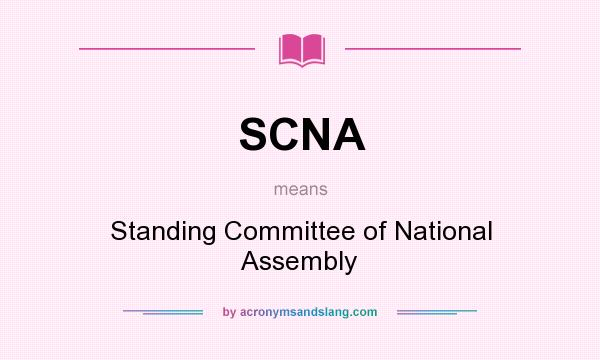 What does SCNA mean? It stands for Standing Committee of National Assembly