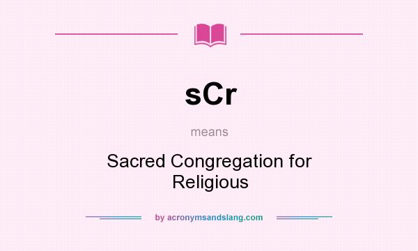 What does sCr mean? It stands for Sacred Congregation for Religious