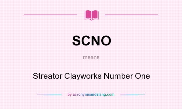 What does SCNO mean? It stands for Streator Clayworks Number One