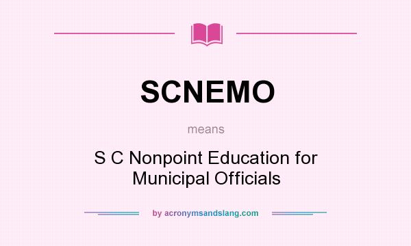 What does SCNEMO mean? It stands for S C Nonpoint Education for Municipal Officials