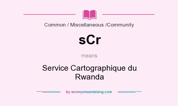 What does sCr mean? It stands for Service Cartographique du Rwanda