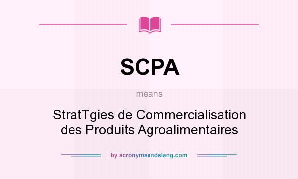 What does SCPA mean? It stands for StratTgies de Commercialisation des Produits Agroalimentaires