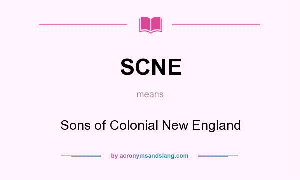 What does SCNE mean? It stands for Sons of Colonial New England