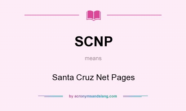 What does SCNP mean? It stands for Santa Cruz Net Pages
