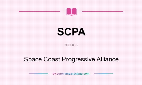 What does SCPA mean? It stands for Space Coast Progressive Alliance