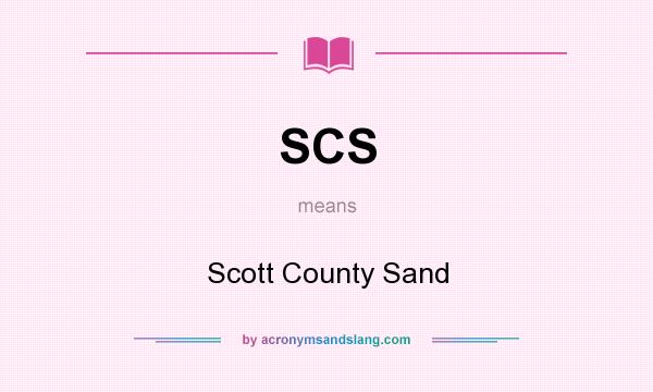 What does SCS mean? It stands for Scott County Sand
