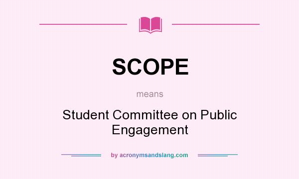 What does SCOPE mean? It stands for Student Committee on Public Engagement
