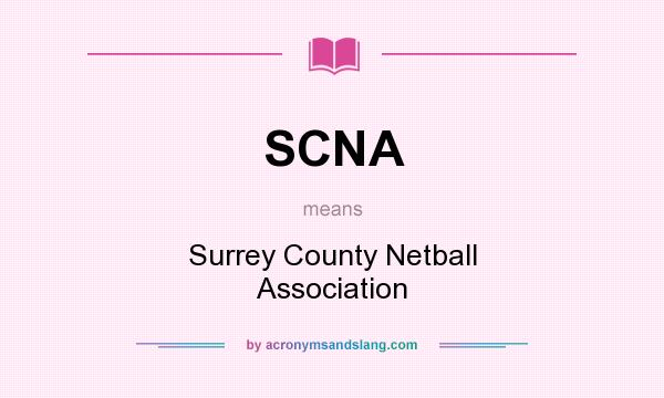 What does SCNA mean? It stands for Surrey County Netball Association