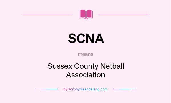 What does SCNA mean? It stands for Sussex County Netball Association