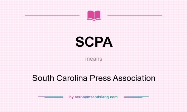 What does SCPA mean? It stands for South Carolina Press Association