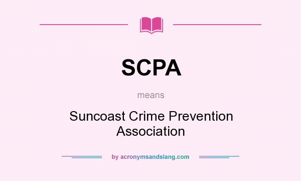 What does SCPA mean? It stands for Suncoast Crime Prevention Association