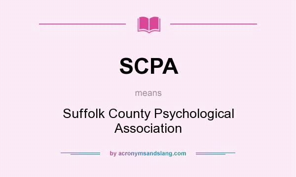 What does SCPA mean? It stands for Suffolk County Psychological Association