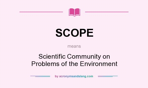 What does SCOPE mean? It stands for Scientific Community on Problems of the Environment