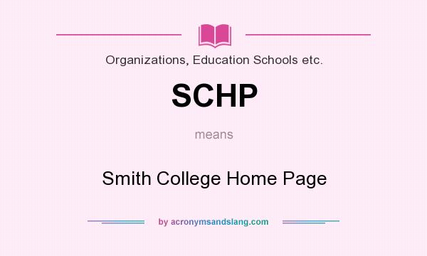What does SCHP mean? It stands for Smith College Home Page