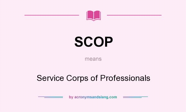 What does SCOP mean? It stands for Service Corps of Professionals