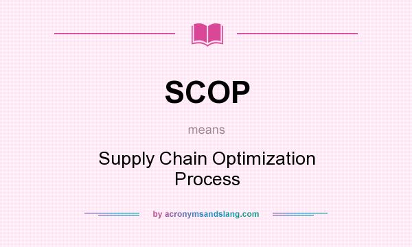 What does SCOP mean? It stands for Supply Chain Optimization Process