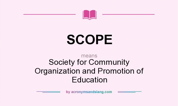 What does SCOPE mean? It stands for Society for Community Organization and Promotion of Education