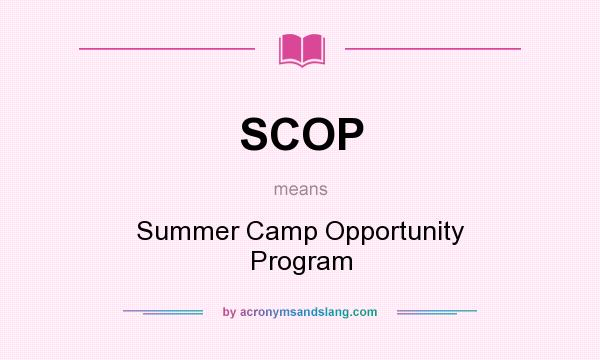 What does SCOP mean? It stands for Summer Camp Opportunity Program