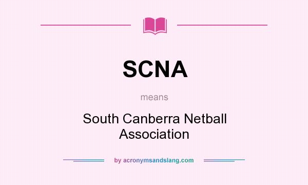 What does SCNA mean? It stands for South Canberra Netball Association