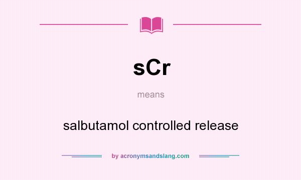 What does sCr mean? It stands for salbutamol controlled release