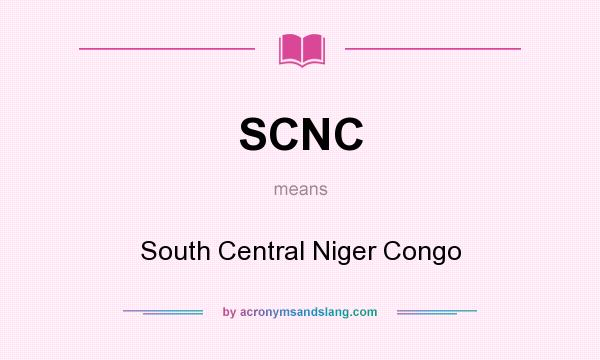 What does SCNC mean? It stands for South Central Niger Congo