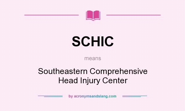 What does SCHIC mean? It stands for Southeastern Comprehensive Head Injury Center